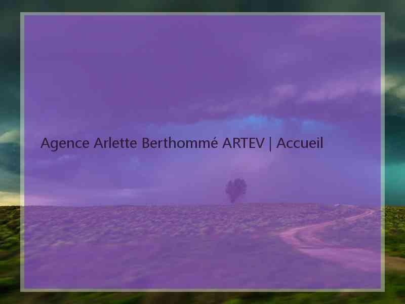 Agence Arlette Berthommé ARTEV | Accueil