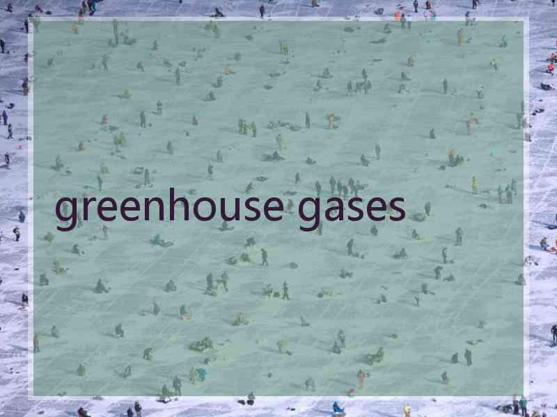 greenhouse gases