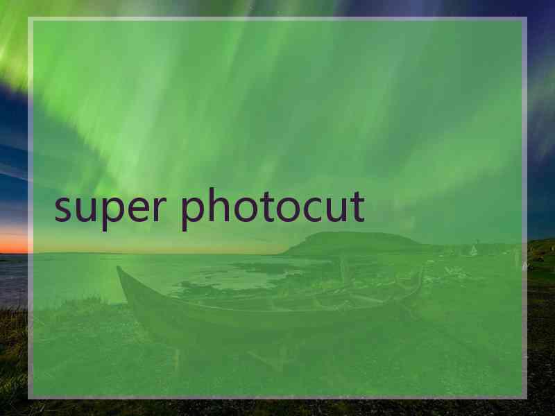 super photocut