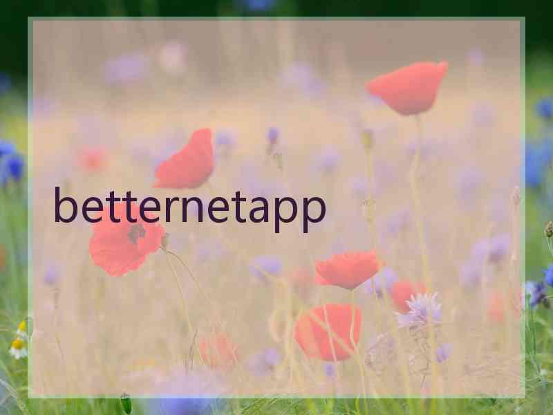 betternetapp