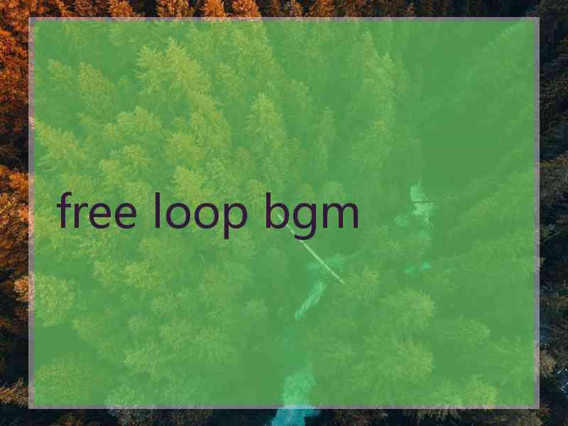 free loop bgm