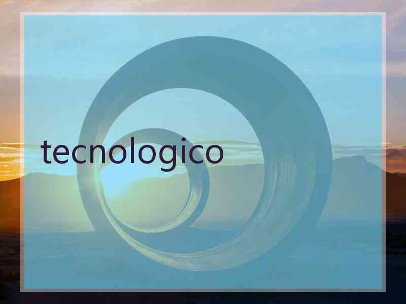 tecnologico